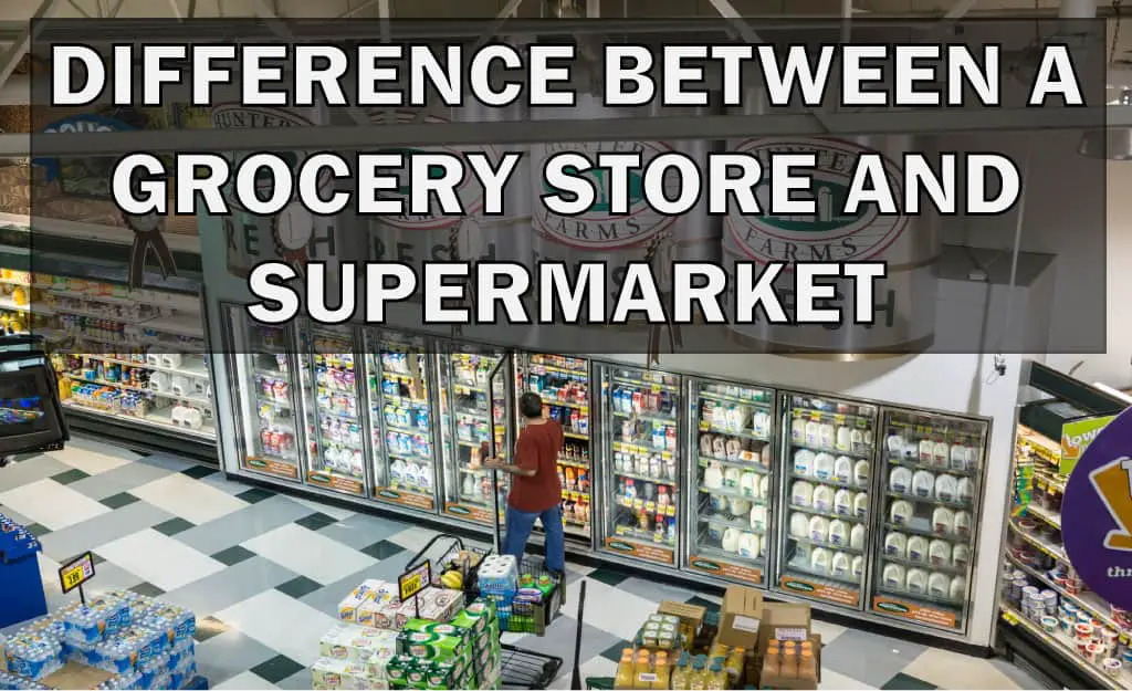 difference between a grocery store and supermarket