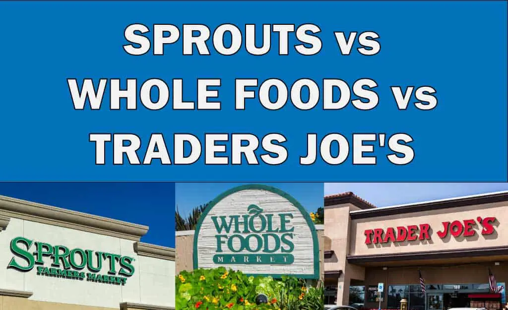 sprouts farmers market vs whole foods market vs trader joe's