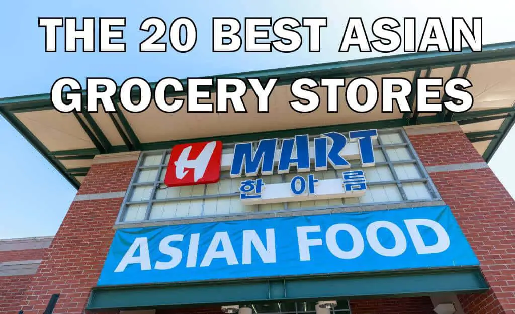 the 20 best Asian grocery stores