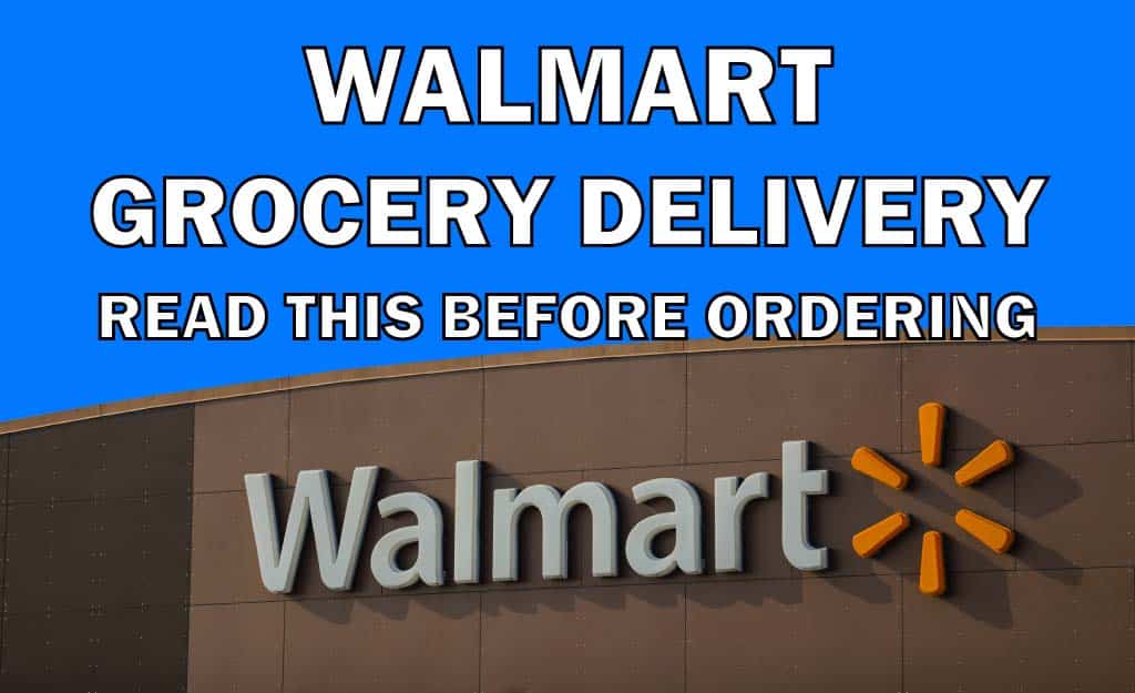 walmart grocery delivery - read this before ordering