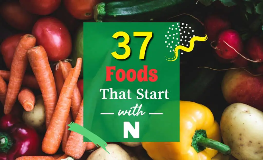 37 foods that start with N