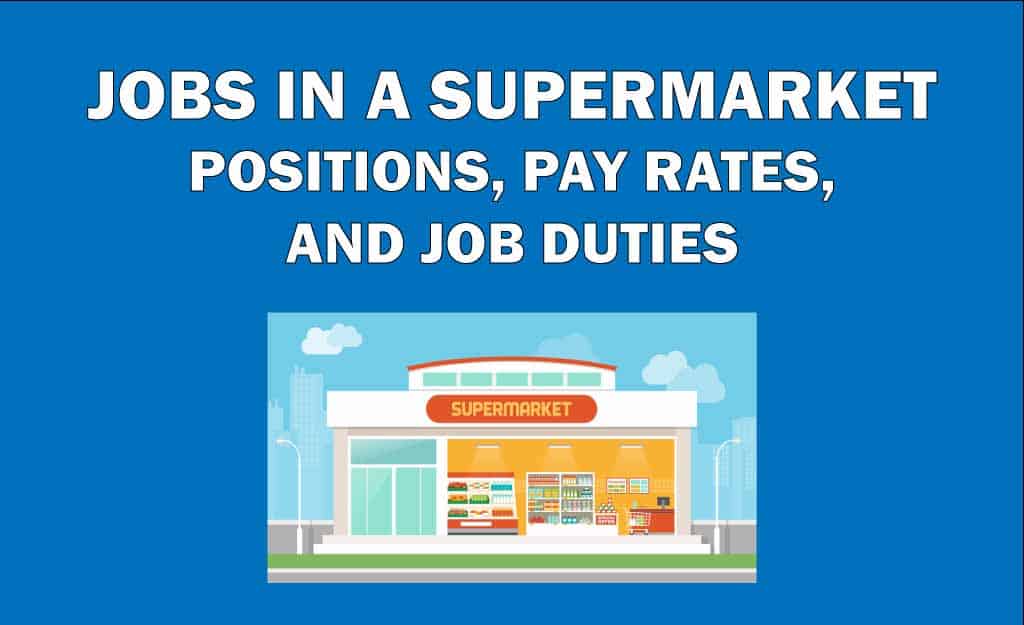 jobs in a supermarket - positions - pay rates - job duties