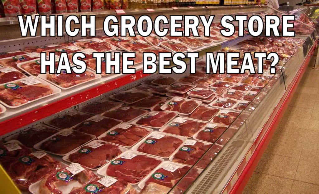 which grocery store has the best meat