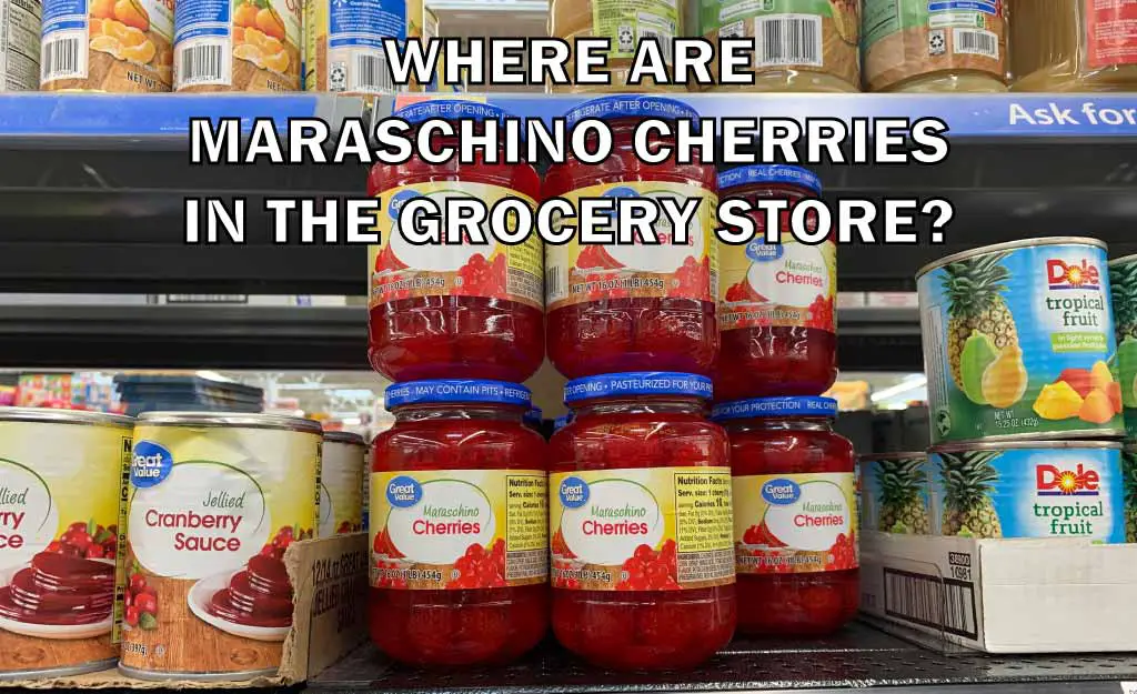 where are maraschino cherries in the grocery store