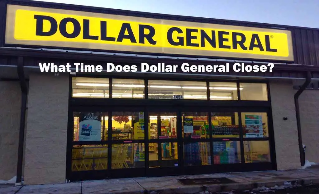 what time does dollar general close and open plus holiday hours
