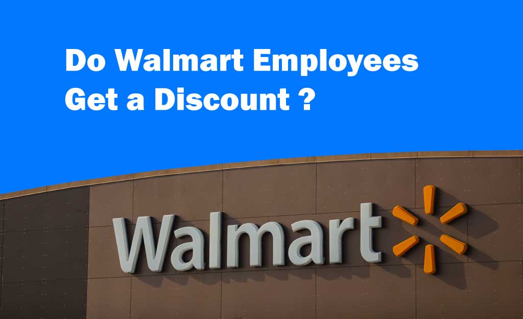 do Walmart employees get a discount